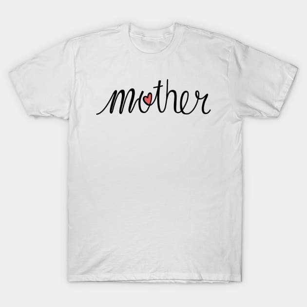 Mother Love Hand Lettered T-Shirt by murialbezanson